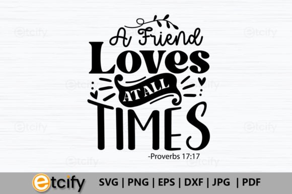 A Friend Loves at All Times Graphics for Crafts Branding