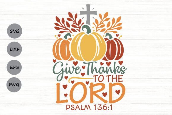 Give Thanks to the Lord Svg. Graphics for Crafts & Branding