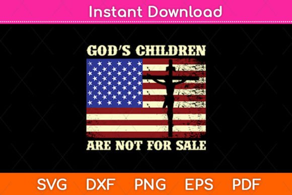 God s Children Are Not for Sale American Graphics Crafts