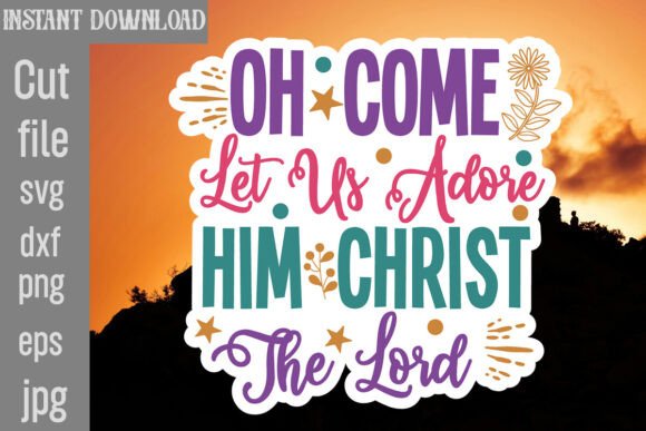 Oh Come Let Us Adore Him: Christian Graphics & Crafts